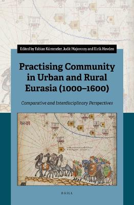 Practising Community in Urban and Rural Eurasia (1000-1600)