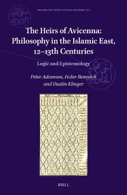 The Heirs of Avicenna:  Philosophy in the Islamic East, 12-13th Centuries