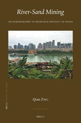River-Sand Mining: An Ethnography of Resource Conflict in China