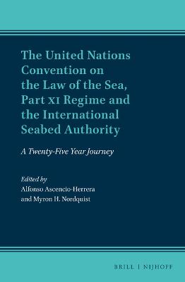 United Nations Convention on the Law of the Sea, Part XI Regime and the International Seabed Authority: A Twenty-Five Year Journey