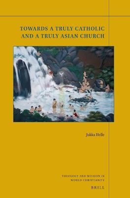 Towards a Truly Catholic and a Truly Asian Church