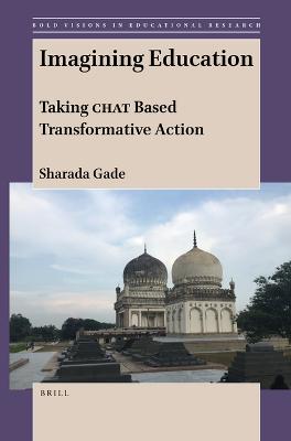 Imagining Education: Taking CHAT Based Transformative Action