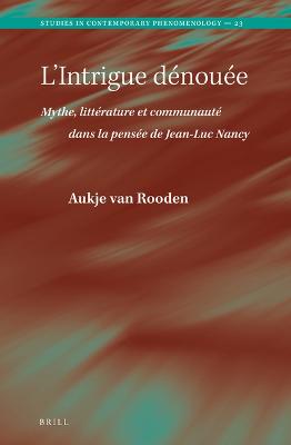 L'Intrigue denouee. Mythe, litterature et communaute dans la pensee de Jean-Luc Nancy