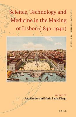 Science, Technology and Medicine in the Making of Lisbon (1840-1940)