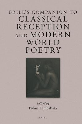 Brill's Companion to Classical Reception and Modern World Poetry