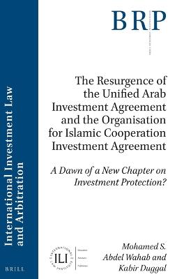 Resurgence of the Unified Arab Investment Agreement and the Organisation for Islamic Cooperation Investment Agreement