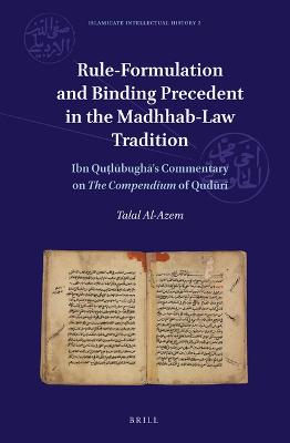 Rule-Formulation and Binding Precedent in the Madhhab-Law Tradition