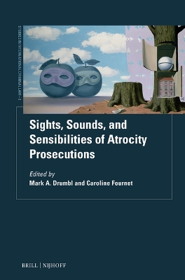Sights, Sounds, and Sensibilities of Atrocity Prosecutions