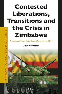 Contested Liberations, Transitions and the Crisis in Zimbabwe