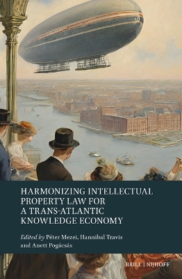 Harmonizing Intellectual Property Law for a Trans-Atlantic Knowledge Economy