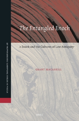 The Entangled Enoch: 2 Enoch and the Cultures of Late Antiquity