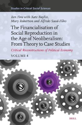 The Financialisation of Social Reproduction in the Age of Neoliberalism: From Theory to Case Studies