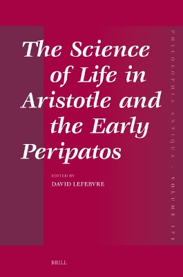 The Science of Life in Aristotle and the Early Peripatos