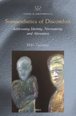 Somaesthetics of Discomfort: Addressing Identity, Normativity, and Alienation