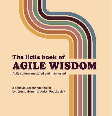 The Little Book of Agile Wisdom