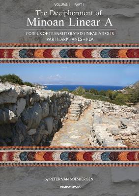 Decipherment of Minoan Linear A, Volume II, Part I