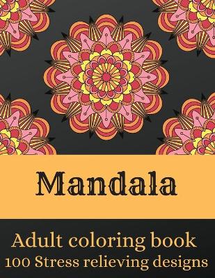 Mandala - Adult coloring book with 100 stress-relieving designs