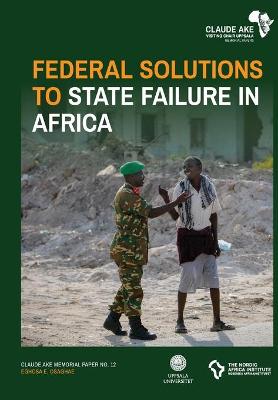 Federal Solutions to State Failure in Africa