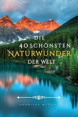 Die 40 Schoensten Naturwunder der Welt Bilderbuch