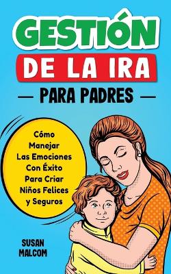 Gestion De La Ira Para Padres