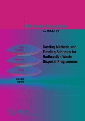 Costing Methods and Funding Schemes for Radioactive Waste Disposal Programmes