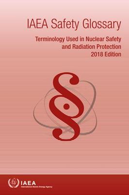 IAEA Safety Glossary: 2018 Edition