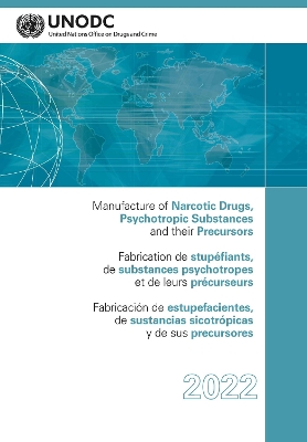 Manufacture of Narcotic Drugs, Psychotropic Substances and their Precursors 2022 (English/French/Spanish Edition)