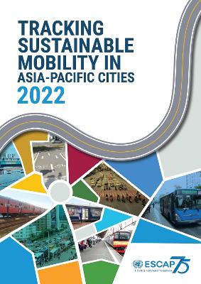 Tracking sustainable mobility in Asia-Pacific cities 2022