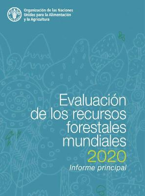 Evaluacion de los recursos forestales mundiales 2020