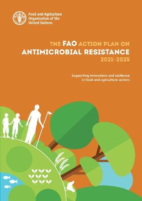 The FAO action plan on antimicrobial resistance 2021-2025