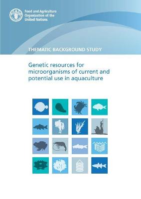 Genetic resources for microorganisms of current and potential use in aquaculture