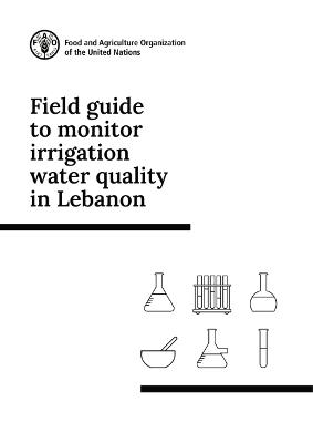 Field guide to monitor irrigation water quality in Lebanon