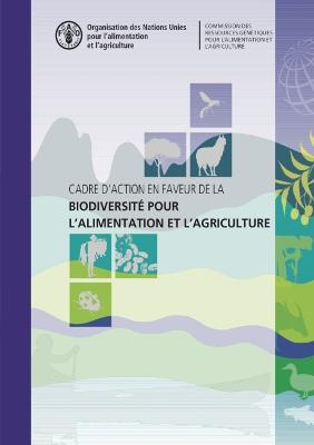 Cadre d'action en faveur de la biodiversite pour l'alimentation et l'agriculture