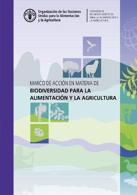 Marco de accion en materia de biodiversidad para la alimentacion y la agricultura