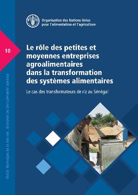 Le role des petites et moyennes entreprises agroalimentaires dans la transformation des systemes alimentaires - Le cas des transformateurs de riz au Senegal