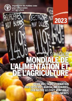 La Situation mondiale de l'alimentation et de l'agriculture 2023
