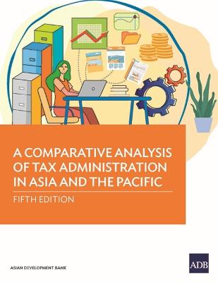 Comparative Analysis of Tax Administration in Asia and the Pacific