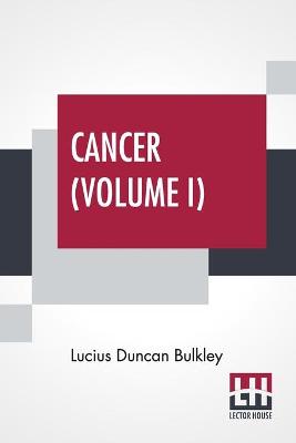 Cancer (Volume I)