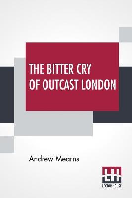Bitter Cry Of Outcast London