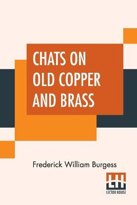 Chats On Old Copper And Brass