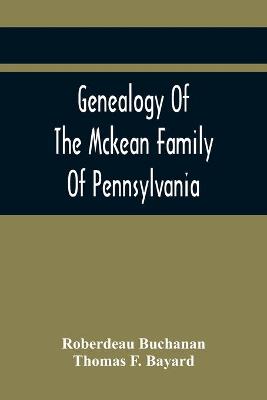 Genealogy Of The Mckean Family Of Pennsylvania