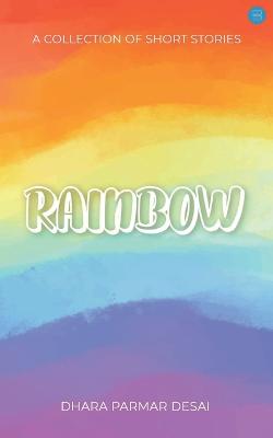 Rainbow - A Collection of short stories