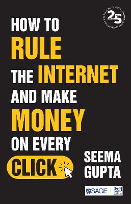 How to Rule the Internet and Make Money on Every Click