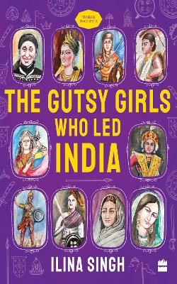 Gutsy Girls Who Led India