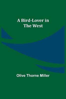 Bird-Lover in the West