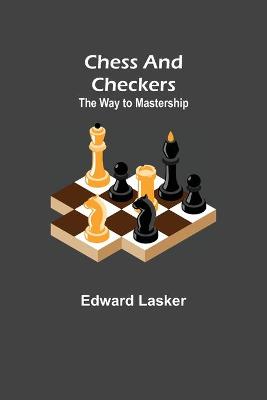 Chess and Checkers