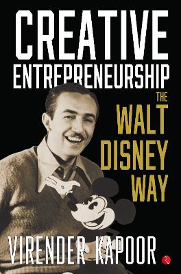 CREATIVE ENTREPRENEURSHIP THE WALT DISNEY WAY