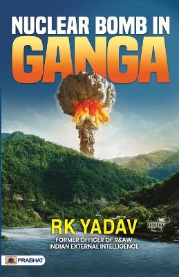 Nuclear Bomb in Ganga