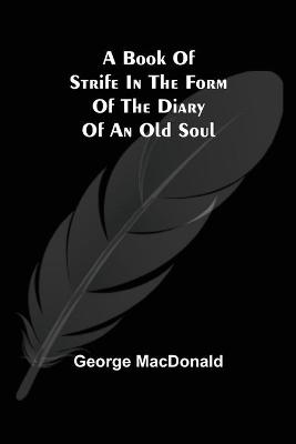 Book of Strife in the Form of The Diary of an Old Soul