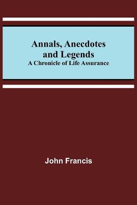 Annals, Anecdotes and Legends